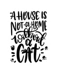 House without a Cat Saying Vinyl Decal - For Tile, Wood, Mirrors, Glass, etc.