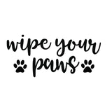 Wipe your Paws Vinyl Decal - For Cars, Laptops, Sticker, Mirrors, etc.