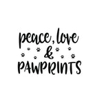 Peace, Love and Pawprints Saying Vinyl Decal - For Cars, Laptops, Sticker, Mirrors, etc.