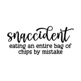 Snaccident - Kitchen decor Saying Vinyl Decal - For Signs, Laptops, Mirrors, etc.