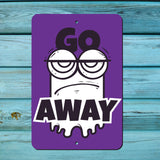 Go Away!  metal sign - Wall Art Decor - Aluminum Door Sign - Wall Metal Sign - Inspirational Workout Room - Study - Man Cave - She Shed work