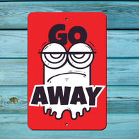 Go Away!  metal sign - Wall Art Decor - Aluminum Door Sign - Wall Metal Sign - Inspirational Workout Room - Study - Man Cave - She Shed work