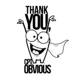 Thank You Captain Obvious vinyl decal - For Cars, Laptops, Water Bottles, Books, Flat Surfaces, Sticker, Mirrors, etc. - Monster - Sarcastic