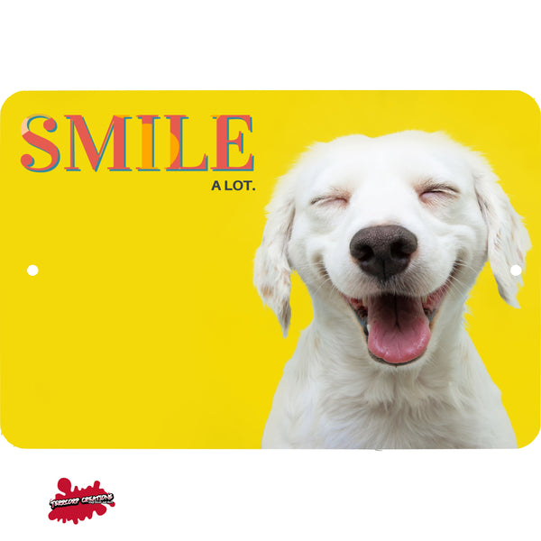 Smile A Lot. metal sign - Wall Decor - Aluminum Door Sign - Dog - Animal - Puppy - Kid's Room - inspirational - Man Cave - She Shed - Art