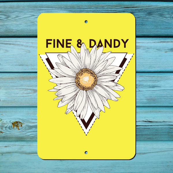 Fine and Dandy metal sign - Wall Art Decor - Aluminum Door Sign - Wall Metal Sign - Inspirational Workout Room - Study - Man Cave - She Shed